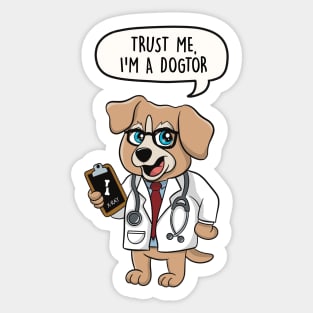 Trust me, I'm a dogtor Sticker